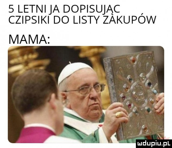 letni ja dopisując czipsiki do listy zakupów