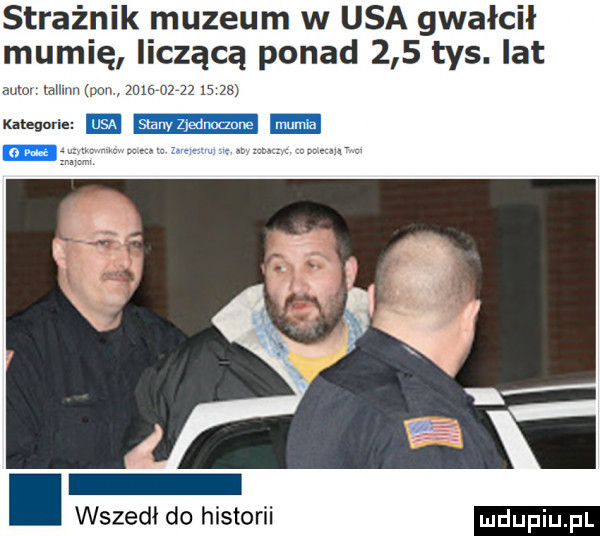 strażnik muzeum w usa gwałcił mumię i clącą ponad     tys. lat aur mwmw v. abakankami wszedł do historii ludupiu pl