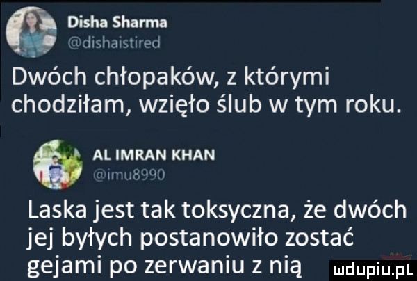 disha sianna. rxzhshmsn ed dwóch chłopaków z którymi chodziłam wzięło ślub w tym roku. al imran khan ibm  laska jest tak toksyczna że dwóch jej byłych postanowiło zostać gejami po zerwaniu z nią