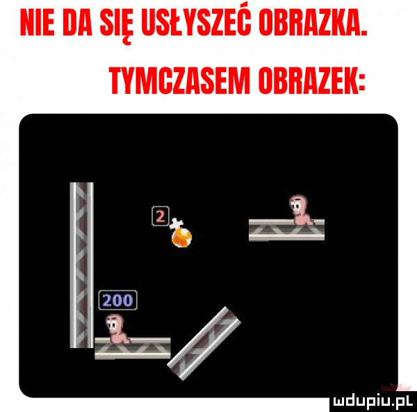 icie nn się usłyszeó ilbbazka. tymczasem obrazek