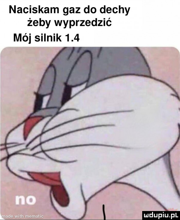 naciskam gaz do dechy żeby wyprzedzić mój silnik