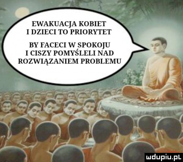 ewakuacja kobiet i dzieci t  priorytet by faceci w spokoju i ciszy pomyśleli nad rozwiązaniem problemu