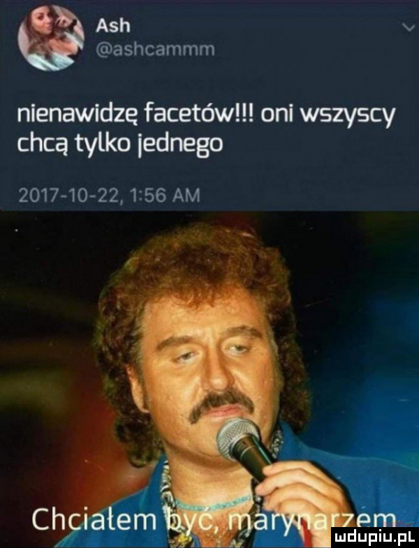ach ashcammm nlenawldze facetów opl wszyscy chcą tylko ednego                 am