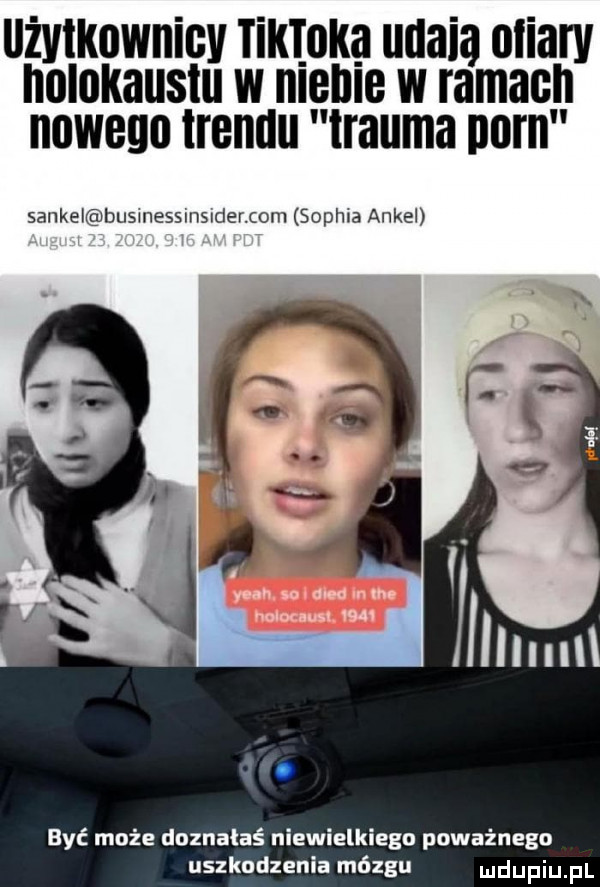 użytkownicy tiktoka udała otiarv nolokauslu w mime w ramach nowego trendu trauma nam sankel busmessmsrdemom sophia anke być może doznałaś niewielkiego poważnego uszkadzania mózgu