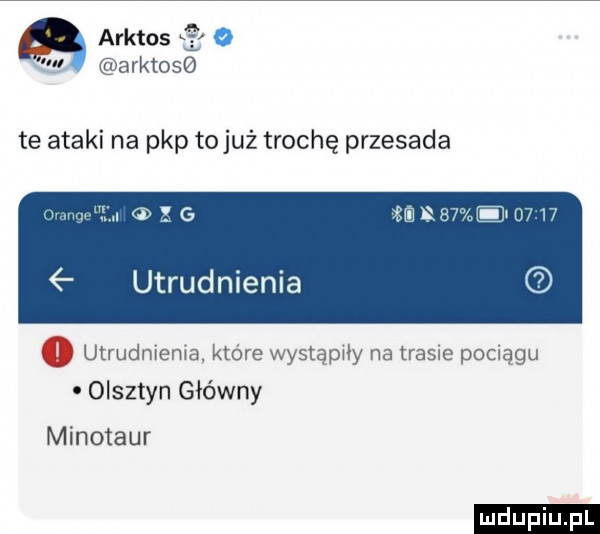 ą arktos e o w arktosb te ataki na pkp to już trochę przesada nwwl. zg mwwimm utrudnienia utrudmcma. ktore wystawy na traum pocxagu v olsztyn główny minotaur