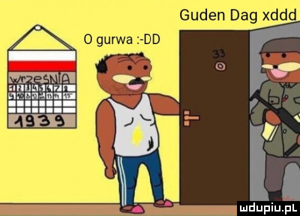 guben dag xddd o guawa dd