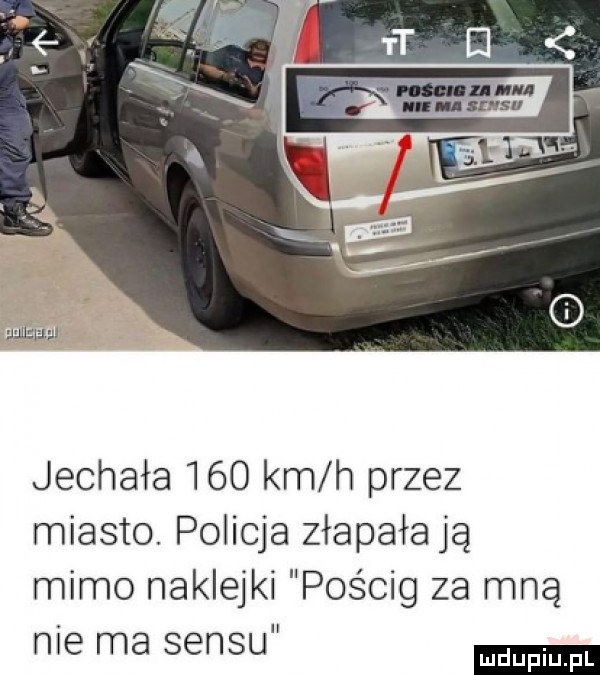 jechała     km h przez miasto. policja złapała ją mimo naklejki pościg za mną nie ma sensu