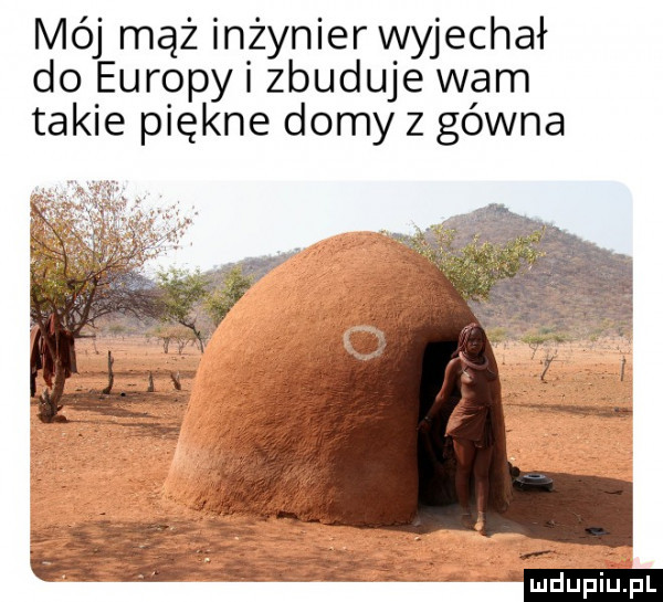 mój mąż inżynier wyjechał do europy i zbuduje warn takie piękne domy z gówna