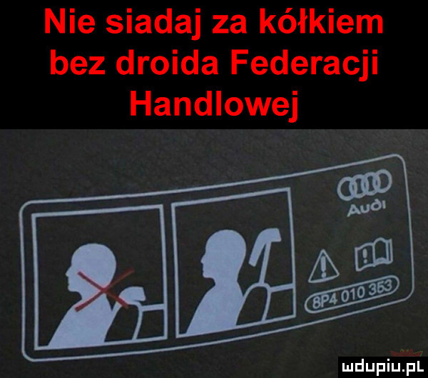 nie siadaj za kółkiem bez droida federacji handlowej