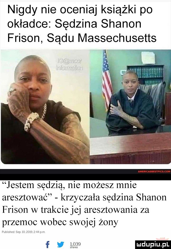 nigdy nie oceniaj książki po okładce sędzina szanon frison sądu massachusetts jestem sędzią nie możesz mnie aresztować krzyczała sedzina szanon frison w trakcie jej aresztowania za przemoc wobec swojej żony f