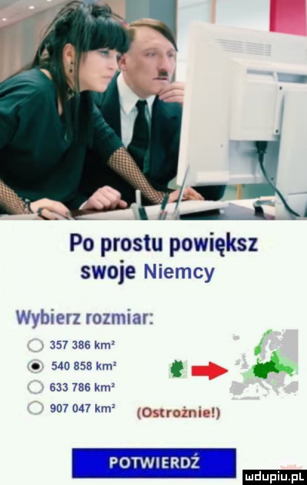 po prestu powiększ swoje niemcy wybierz rozmiar         km i. o         km.         km  mamy potwierdż         km   c