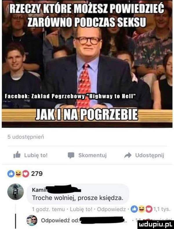 a kami troche wolniej prosze księdza c odpowiedź od. mduplu pl