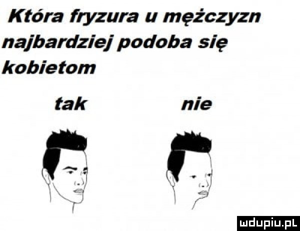 która fryzura u mężczyzn najbardziej podoba się kobietom nie j j tak ludu iu. l
