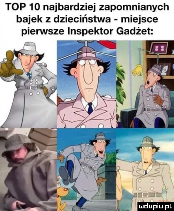 top    najbardziej zapomnianych bajek z dzieciństwa miejsce pierwsze inspektor gadżet h i