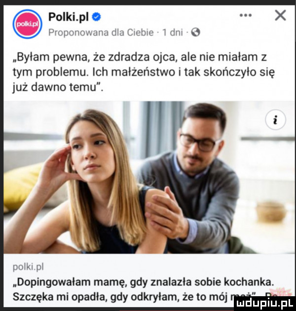 polki pl. proponowana dla emma i dm byłam pewna że zdradza ojca ale nie miałam z tym problemu. ich małżeństwo imak skończyło się już dawno temu. a. abakankami pom i dopingowalam mamę. gdy znalazła sobie kochanka szczęka mi opadła gdy odkryłam że to mój uidupiu. pl