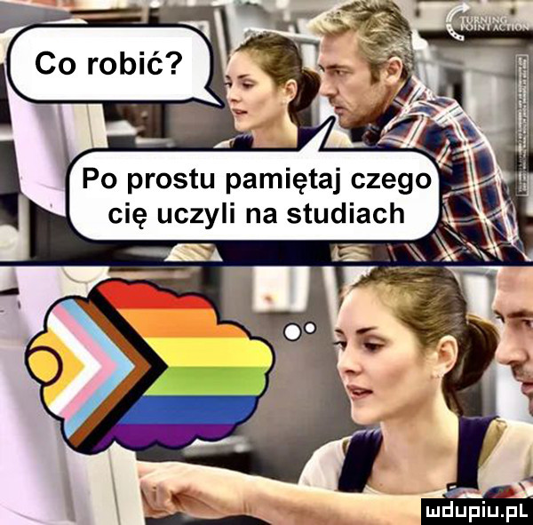 po prestu pamiętaj czego cię uczyli na studiach