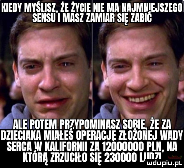 lum mśusz. że żygiewiiie mel unjmiuijszmo sosu masz znwunn się znam l. abakankami i i a. ale mm pnzvrummnsz sum.   zn. nzmcmun miałeś npenncje mlona wmv serca w kalifobiiii            pall. a            się        ll m