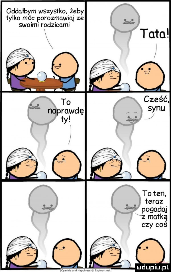 odkułbym wszystko żeby tylko móc porozmawiqi ze swoimi rgdzicomi naprawdę ty teraz es pogodą z matką czy coś o ludupiu. pl