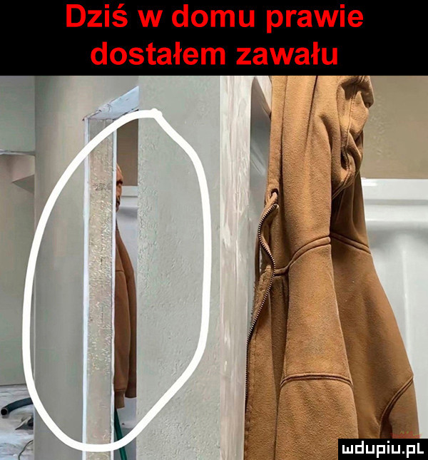 dziś w domu prawie dostałem zawału