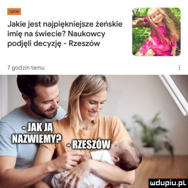 mi jakie jest najpiękniejsze żeńskie imię na świecie naukowcy podjęli decyzję rzeszów  godom temu