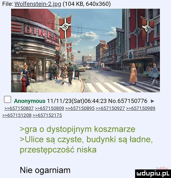 file wolfenstein   jpg     kb    x    anonymous          set          no                                                                                 gra o dystopijnym koszmarze ulice są czyste budynki są ładne przestępczość niska nie ogarniam
