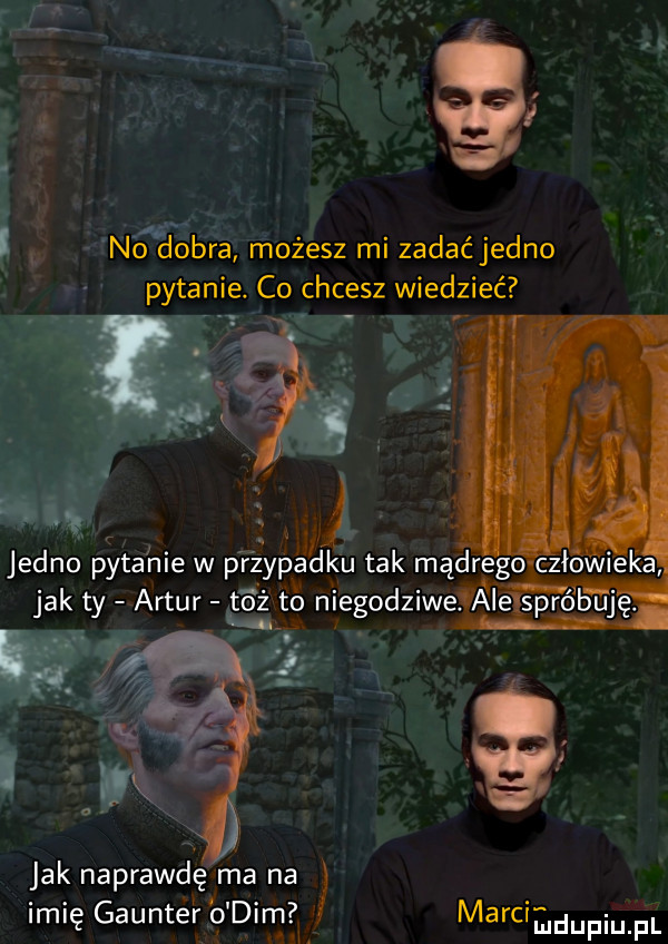 abakankami q x x r. i. i a r. abakankami. i no dobra mozesz ml zadacjedno pytanie co chcesz wiedzieć r z i. jak naprawdę nia na imię gaunter o dim marci ludupiu. pl