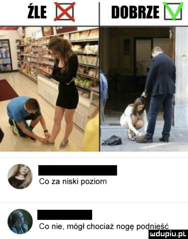 co za niski poziom co nie mógł chociaż nogę podnieść