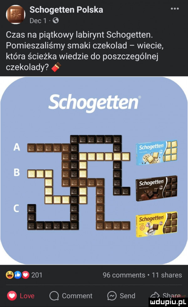 schogetten polska dec  e czas na piątkowy labirynt schogetten. pomieszaliśmy smaki czekolad wiecie kiera ścieżka wiedzie do poszczególne czekolady ó ell.        comments    shares live comment sand fb sean. o
