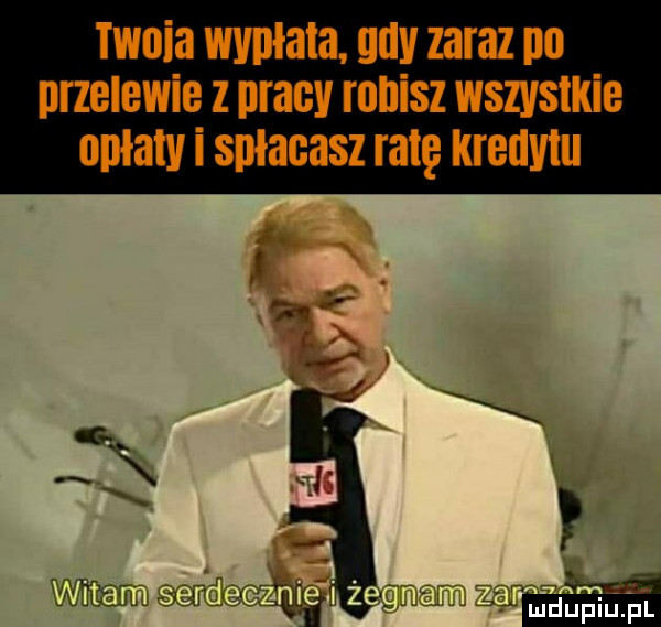 twala wyplata. gay zaraz pe przelewie z pracy remisz wszystkie opiaty i spłacasz ratę kredytu