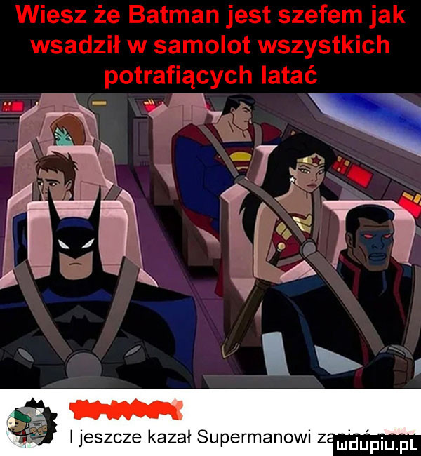 i ijeszcze kazalsupermanowi h nfiu fl