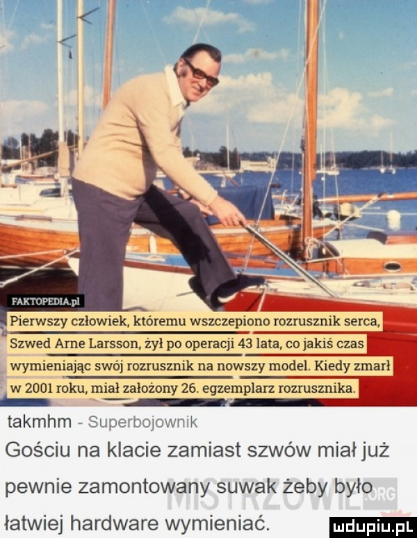 gościu na klacie zamiast szwów miał już pewnie zamontowany suwak żeby było łatwiej hardware wymieniać