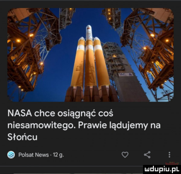 nasa chce osiągnąć coś niesamowitego. prawie lądujemy na słońcu. polsat news    g. imdupiupl