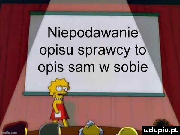 niepodaweunie i. opisu sprawcy to opis sam w sobie. f. fx