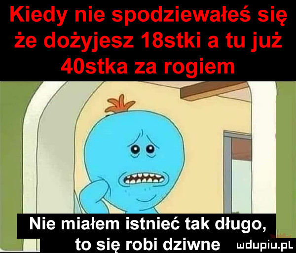 nie miłemistnieć tak długo w ii to się robi dziwne