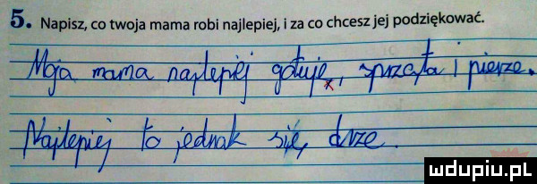 naplsl co twoja mama robi najlepiej i za co chcesz jej podziękować