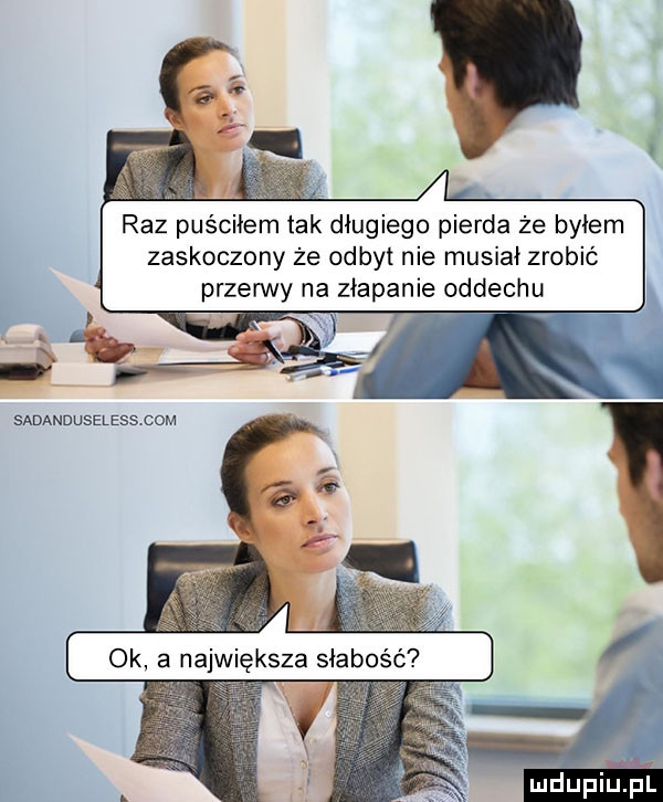 raz puściłem tak długiego pierna że byłem zaskoczony że odbyt nie musiał zrobić przerwy na złapanie oddechu