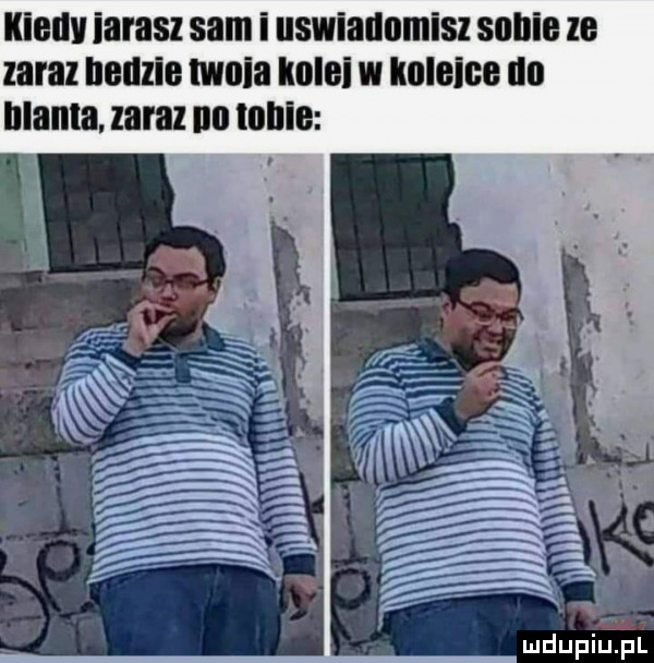 kieliv igrasz sam i uswiadnmis sobie te zaraz bedzie mnie kniei w imleice ian illanla. lara nn lollie