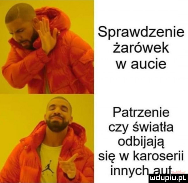 i i f się w karoserii sprawdzenie żarówek w aucie patrzenie czy światła odbijają innychaiim
