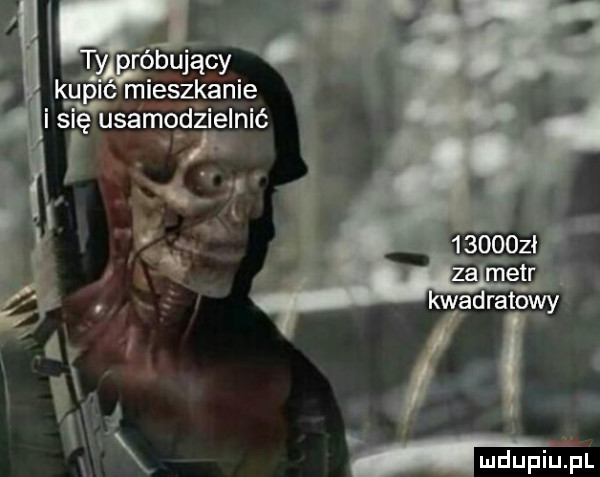 rabując kupic mieszkanie i s i ę usaqu zielnić f a