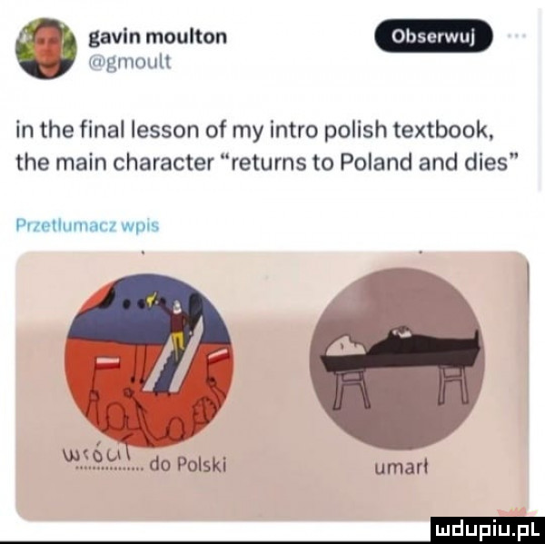 wgmoull. gavln maulton in tee final lesson of my intro polish textbook. tee main charakter returns to poland and dres pvlpthuuau wpis w.  . do polskl umarl mam