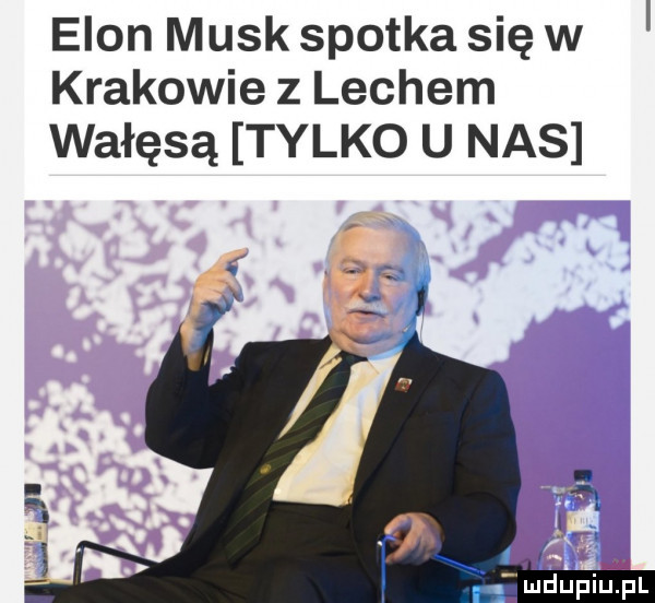 egon munk spotka się w krakowie z lechem wałęsą tylko u nas ą za