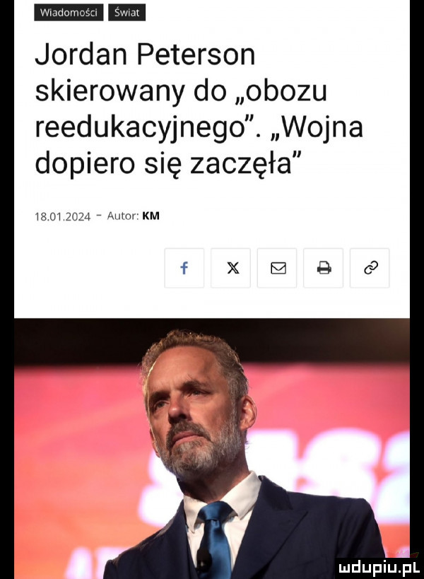 wmdomos zl wm jordan peterson skierowany do obozu reedukacyjnego. wojna dopiero się zaczęła          amor km f x eb