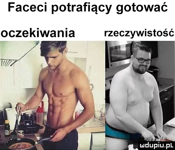 faceci potrafiący gotować oczekiwania rzeczywistość