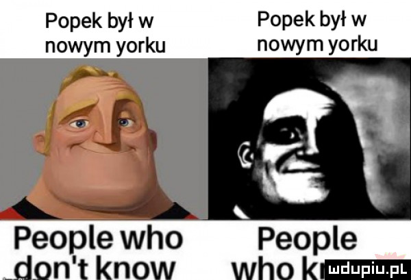 popek był w popek był w nowym yorku nowym yorku people who don t know who k
