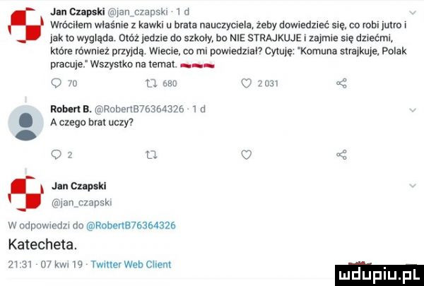 jin czapski man wapskl   d wmcuem mama   kawal u han nluczymell. zeby dowiedzieć mę cn mm  mm jak io wygląda. max jedzie do szkoły bu nie strajkuje i taśm się dzwonu. kiece mwmez przy dą wlec  co m. wamp qm. komuna say   mg polak pracuje wszys ko na temat. c m u m m rab na. rabth           a acuga bm uchy  jan casach ma czapom w odpnwedzw do rubens sas     katecheta.          km w twmev web che u a