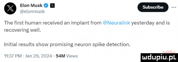 egon muszel w nnwmk tee fiest human recewed an impxam nom neuralink yesterday and is recovenng wow mihai vesults show pvorm s mg neuron spike dajmon. www wymazy   amvw ludup fl