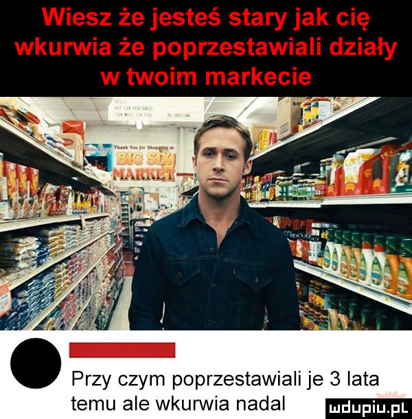 przy czym poprzestawiali je   iata temu ale wkurwia nadal dufqul