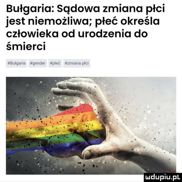 bułgaria sądowa zmiana płci jest niemożliwa płeć określa człowieka od urodzenia do śmierci wsulqana geller mac uz menamu
