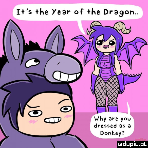 ił s łże year of łże dragon. wdy are y-u dressed as a donkey ludu iu. l