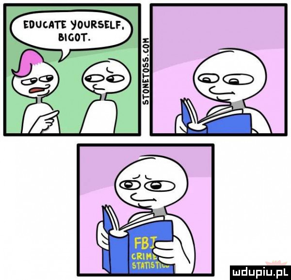 educate yourself.   one     lon ludu iu. l